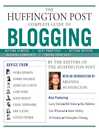 The Huffington Post Complete Guide to Blogging (eBook)